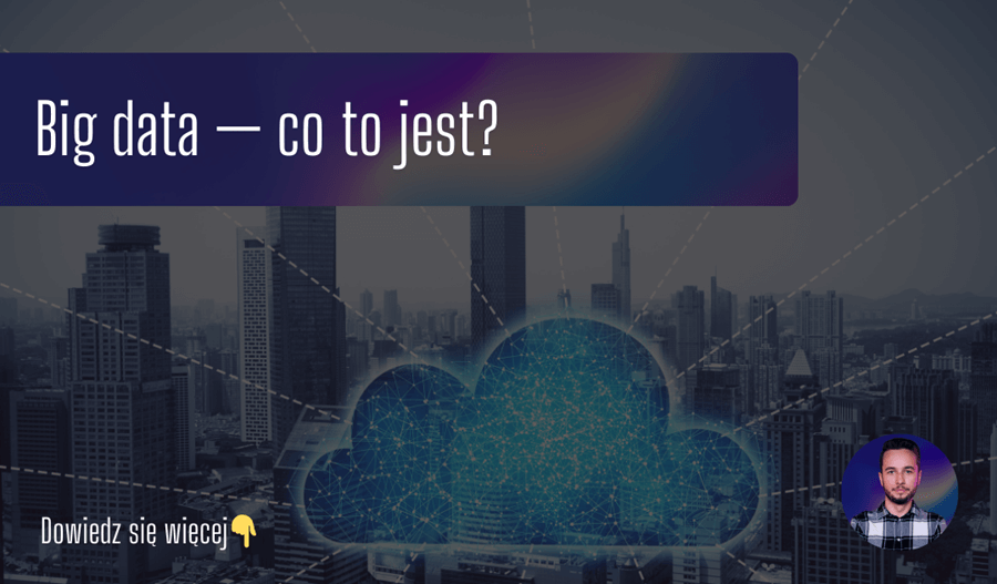 Big data — co to jest