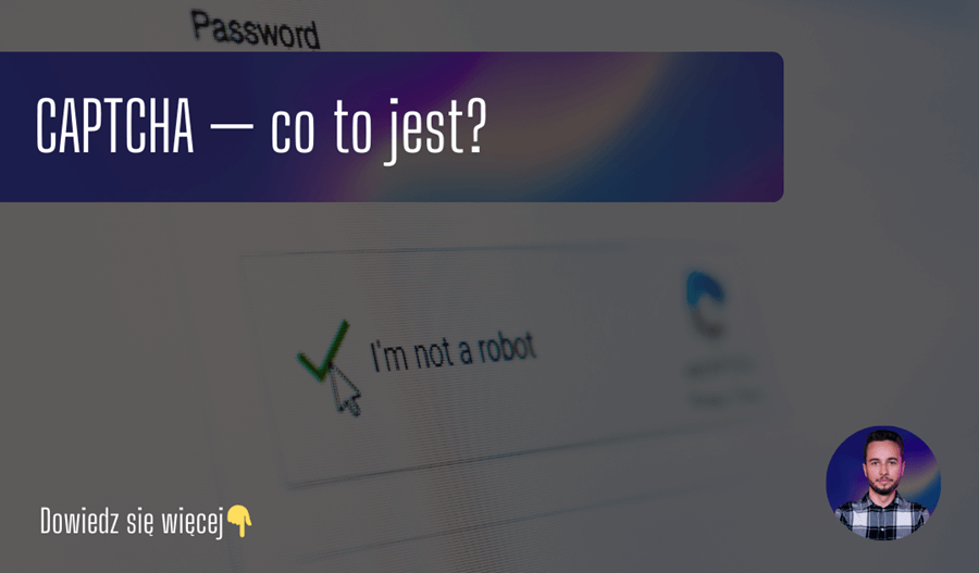 CAPTCHA— co to jest?
