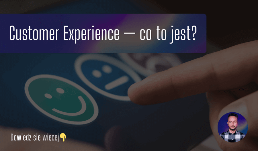 Customer Experience — co to jest