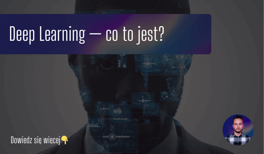 Deep Learning — co to jest