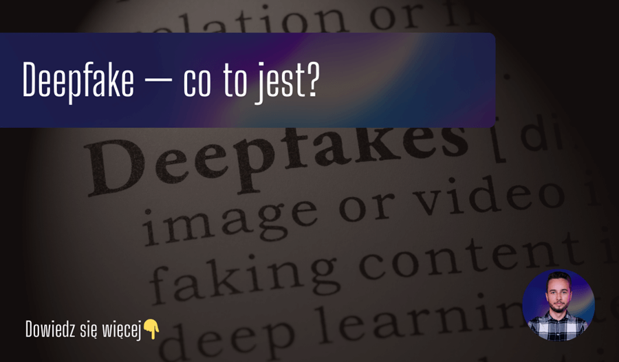 Deepfake — co to jest