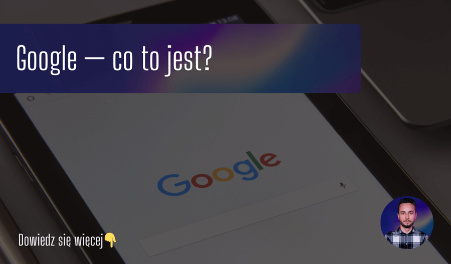 Google — co to jest