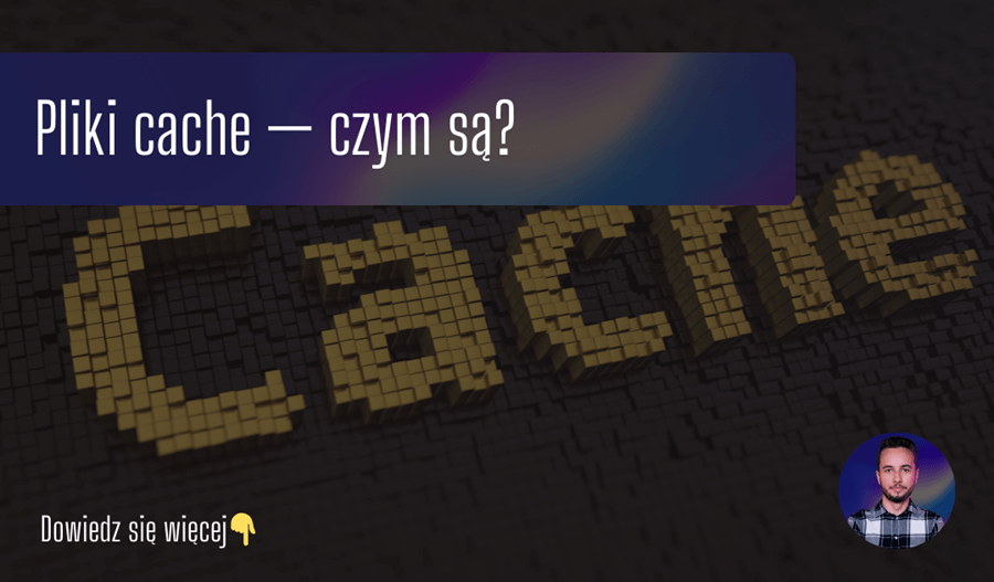 Pliki cache — czym są