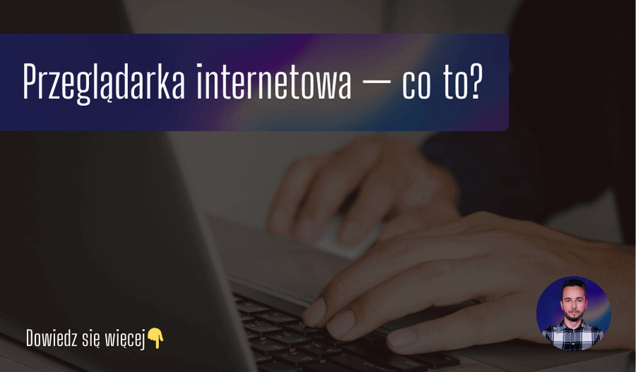 Przeglądarka internetowa — co to