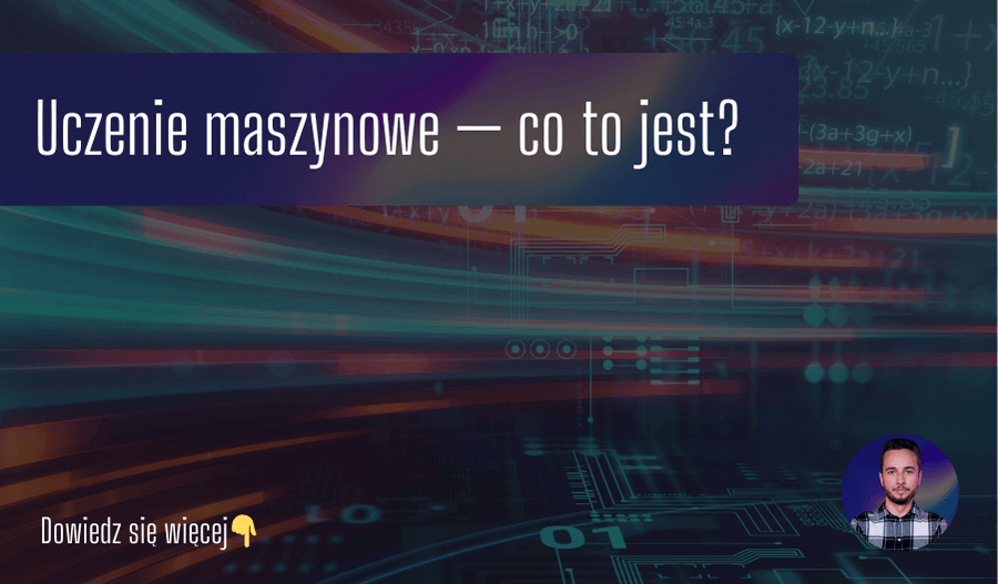 Uczenie maszynowe — co to jest